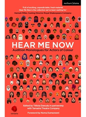 预订 Hear Me Now: Audition Monologues for Actors of Colour: 9781350291607