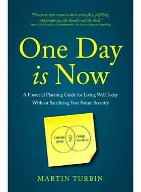 预订 One Day Is Now: A Financial Planning Guide for Living Well Today Without Sacrificing Your Future Security: 97817813