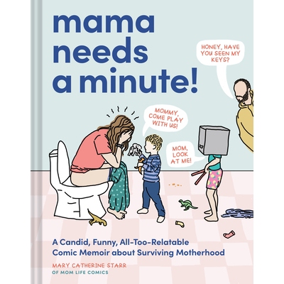 预订 Mama Needs a Minute!: A Candid, Funny, All-Too-Relatable Comic Memoir about Surviving Motherhood 妈妈需要一分钟！: