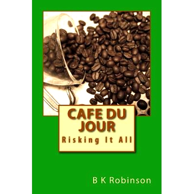 预订 Cafe Du Jour: Risking It All: 9780999509708