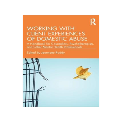 [预订]Working with Client Experiences of Domestic Abuse: A Handbook for Counsellors, Psychotherapists, and 9781032181783