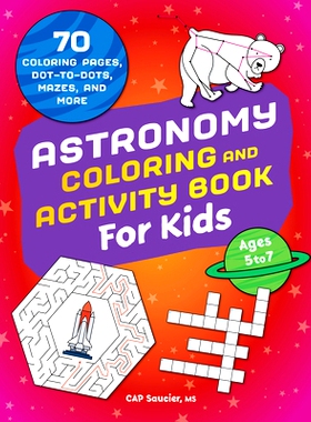 预订 Astronomy Coloring & Activity Book for Kids: 70 Coloring Pages, Dot-To-Dots, Mazes, and More: 9781638783862