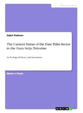 预订 The Current Status of the Date Palm Sector in the Gaza Strip, Palestine: An Ecological Survey and Assessment: 97836
