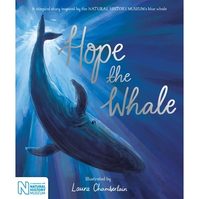 预订 Hope the Whale: In Association with the Natural History Museum 鲸鱼希望:与自然历史博物馆合作: 9781529059250