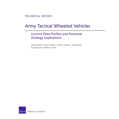 预订 Army Tactical Wheeled Vehicles: Current Fleet Profiles and Potential Strategy Implications: 9780833050939