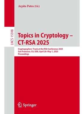 预订 Topics in Cryptology – CT-RSA 2025: Cryptographers’ Track at the RSA Conference 2025, San Francisco, CA, USA, Apr
