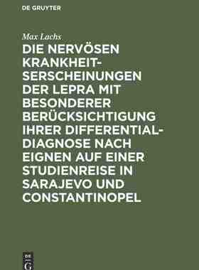 【预订】Die nervösen Krankheitserscheinungen der Lepra mit besonderer Berü 9783111227092
