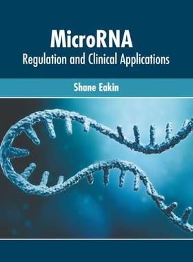 [预订]MicroRNA: Regulation and Clinical Applications 9781639877904