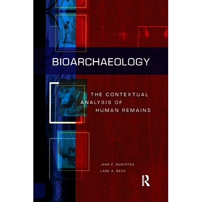 预订 Bioarchaeology: The Contextual Analysis of Human Remains 生物考古学：人类遗骸的背景分析: 9780367605599
