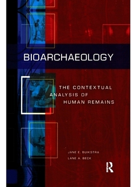 预订 Bioarchaeology: The Contextual Analysis of Human Remains 生物考古学：人类遗骸的背景分析: 9780367605599
