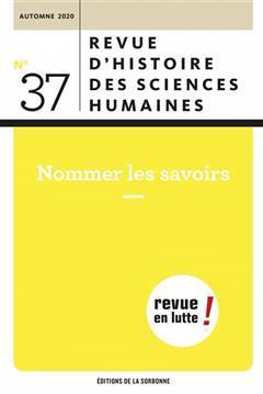 [预订]Revue d’histoire des sciences humaines, n° 37. Nommer les savoirs 9791035105938