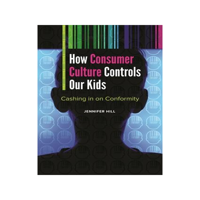 [预订]How Consumer Culture Controls Our Kids: Cashing in on Conformity 9781440834820