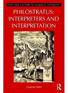 预订 Philostratus: Interpreters and Interpretation 菲洛斯特拉托斯的翻译与解释: 9781138219458