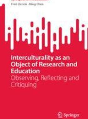 [预订]Interculturality as an Object of Research and Education: Observing, Reflecting and Critiquing 9789819915019