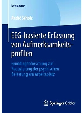 预订 EEG-basierte Erfassung von Aufmerksamkeitsprofilen: Grundlagenforschung zur Reduzierung der psychischen Belastung a