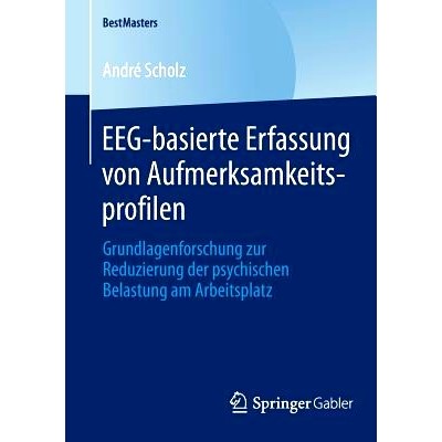 预订 EEG-basierte Erfassung von Aufmerksamkeitsprofilen: Grundlagenforschung zur Reduzierung der psychischen Belastung a - 封面