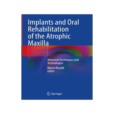 [预订]Implants and Oral Rehabilitation of the Atrophic Maxilla 9783031127540