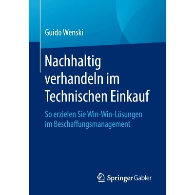 预订 Nachhaltig verhandeln im Technischen Einkauf: So erzielen Sie Win-Win-Lösungen im Beschaffungsmanagement Wenski，