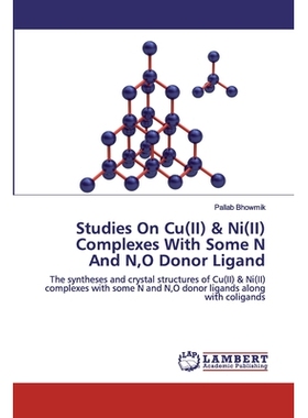 预订 Studies On Cu(II) & Ni(II) Complexes With Some N And N,O Donor Ligand：The syntheses and crystal structures of Cu(I