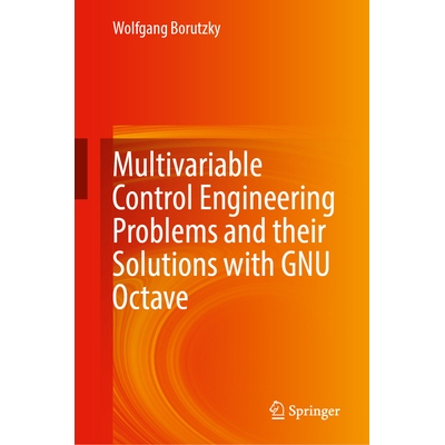 预订 Multivariable Control Engineering Problems and their Solutions with GNU Octave 多变量控制工程问题及其 GNU Octave 解