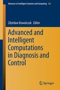 【预订】Advanced and Intelligent Computations in Diagnosis and Control