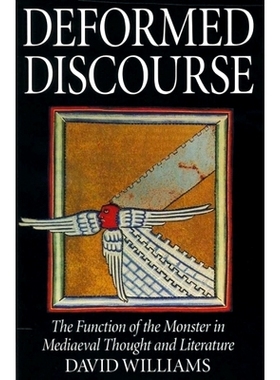 预订 Deformed Discourse: The Function of the Monster in Mediaeval Thought and Literature 扭曲的话语：中世纪思想和文学中