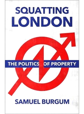 预订 Squatting London: The Politics of Property 蹲着的伦敦:财产政治: 9780745341439