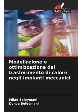 预订 Modellazione e ottimizzazione del trasferimento di calore negli impianti meccanici: DE: 9786137807248