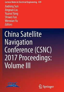 【预订】China Satellite Navigation Conference (CSNC) 2017 Proceedings: Volume III