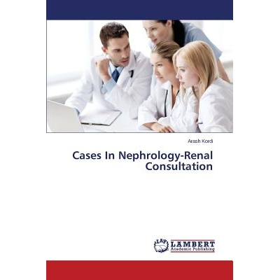 预订 Cases In Nephrology-Renal Consultation 例肾内科，肾咨询: 9783659697937