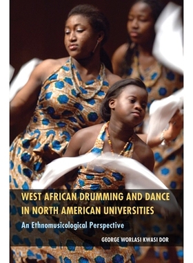 预订 West African Drumming and Dance in North American Universities: An Ethnomusicological Perspective 北美大学的西非击