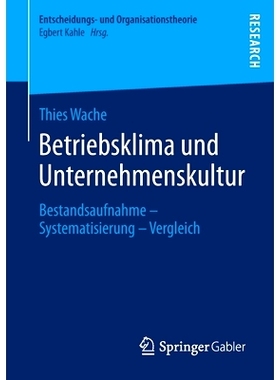 预订 Betriebsklima und Unternehmenskultur: Bestandsaufnahme – Systematisierung – Vergleich: 9783658370947