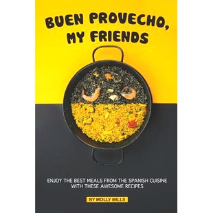 预订 Meals with from The Friends the 9781073027866 Awesome Recipes Enjoy Best Cuisine Spanish These Provecho Buen