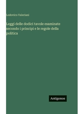 预订 Leggi delle dodici tavole esaminate secondo i principi e le regole della politica: 9783386056205