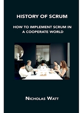 预订 History of Scrum: How to Implement Scrum in a Cooperate World