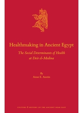 预订 Healthmaking in Ancient Egypt: The Social Determinants of Health at Deir el-Medina 古埃及的健康建设：代尔麦地那健康