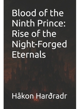 预订 Blood of the Ninth Prince: Rise of the Night-Forged Eternals 9798277953792