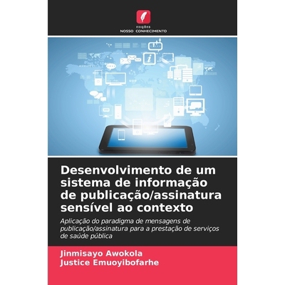 预订 Desenvolvimento de um sistema de informação de publicação/assinatura sensível ao contexto: Aplicação do para