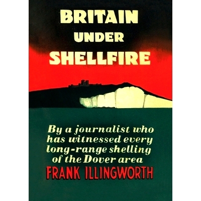 预订 Britain Under Shellfire: Long Range Shelling of the Dover Area 1940-42: 9781474535793