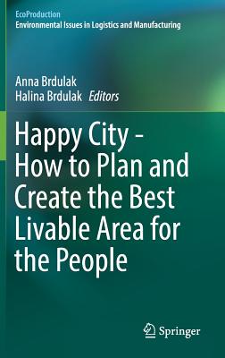 【预订】Happy City - How to Plan and Create the Best Livable Area for the People