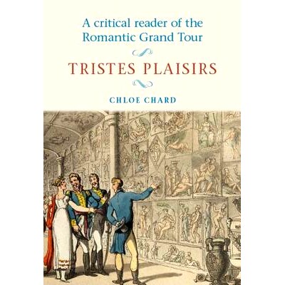 预订 Critical Reader Romantic Grand Tour CB: Tristes Plaisirs: 9780719044984
