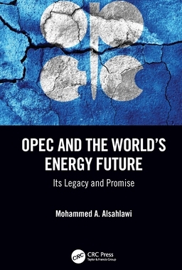 【预订】OPEC and the World’s Energy Future: Its Legacy and Promise