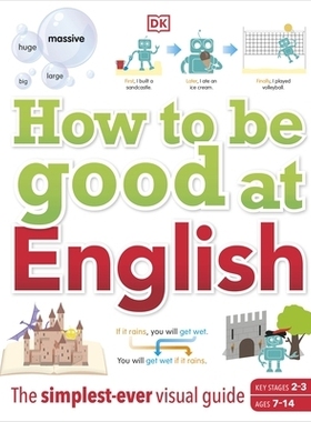 预订 How to be Good at English, Ages 7-14 (Key Stages 2-3): The Simplest-ever Visual Guide 如何学好英语，7-14岁（关键阶