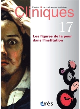 预订 Cliniques : paroles de praticiens en institution, n° 17. Les figures de la peur dans l’institution 诊所：机构从业