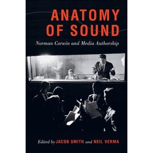 解剖 9780520285323 Sound and Media Corwin Norman 声音：诺曼·科温和媒体作者 预订 Authorship Anatomy