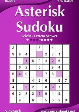 [预订]Asterisk Sudoku - Leicht Bis Extrem Schwer - Band 1 - 276 Ratsel 9781511900591
