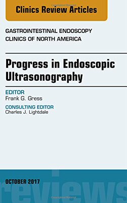 【预订】Progress in Endoscopic Ultrasonography, An Issue of Gastrointestinal Endoscopy Clinics