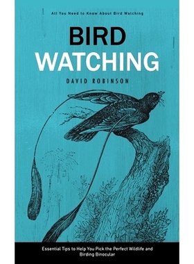 预订 Bird Watching: All You Need to Know About Bird Watching (Essential Tips to Help You Pick the Perfect Wildlife and B
