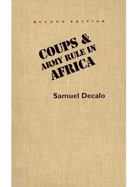 预订 Coups and Army Rule in Africa: Motivations and Constraints, Second Edition 非洲的政变和军队统治:动机和限制，*版: 97