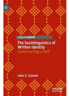 预订 The Sociolinguistics of Written Identity: Constructing a Self 书面身份的社会语言学：构建自我: 9783031095627